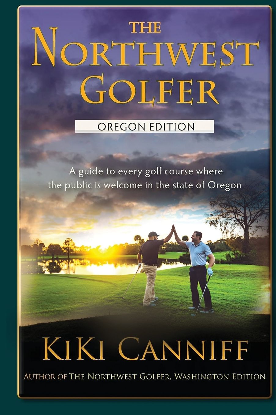 The Northwest Golfer; Oregon Edition: A Guide to Every Golf Course Where the Public Is Welcome in the State of Oregon.