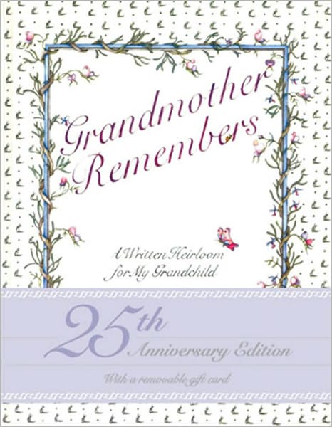 Grandmother Remembers: A Written Heirloom for My Grandchild