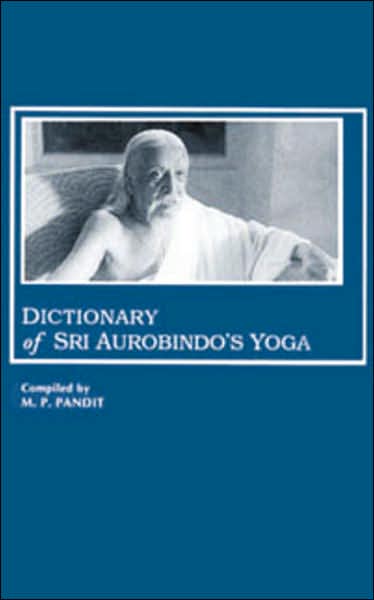 DICTIONARY OF SRI AUROBINDO'S YOGA