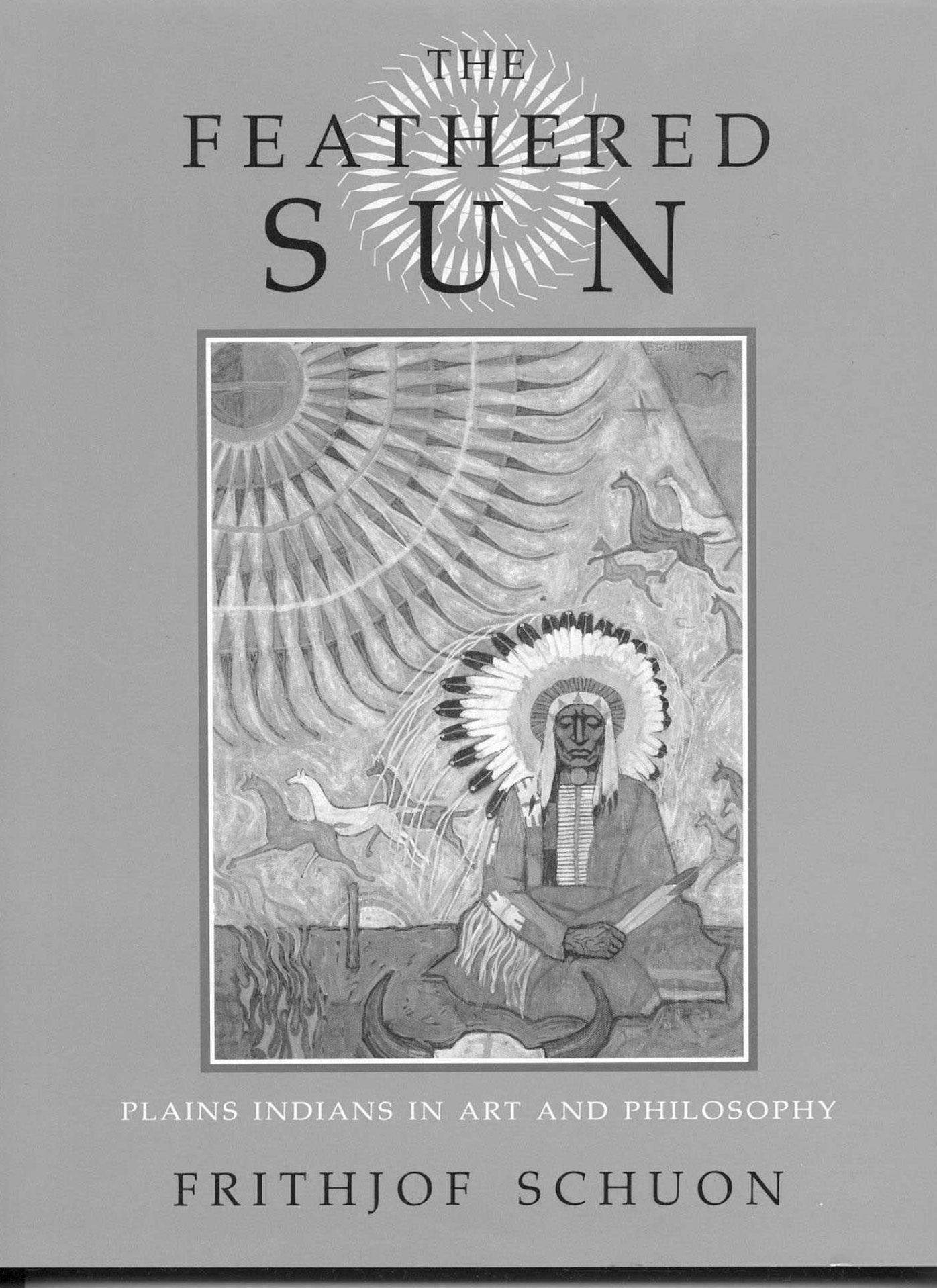 The Feathered Sun: Plains Indians in Art and Philosophy