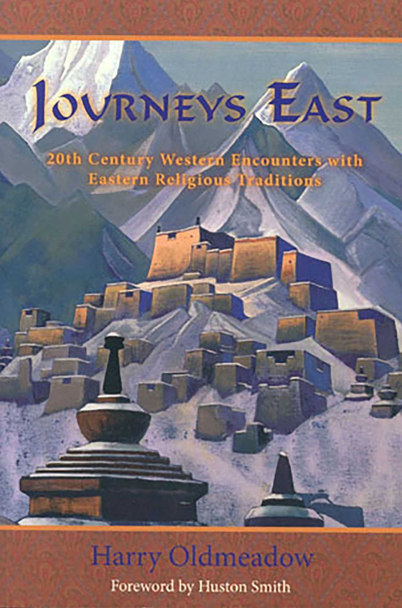 Journeys East: 20th Century Western Encounters with Eastern Religious Traditions (Perennial Philsophy Series)
