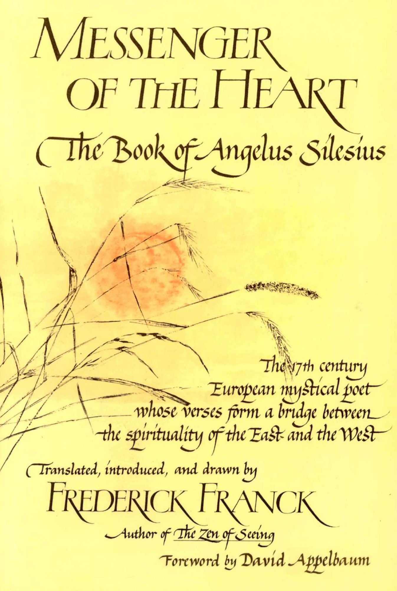 Messenger of the Heart: The Book of Angelus Silesius, with observations by the ancient Zen Masters