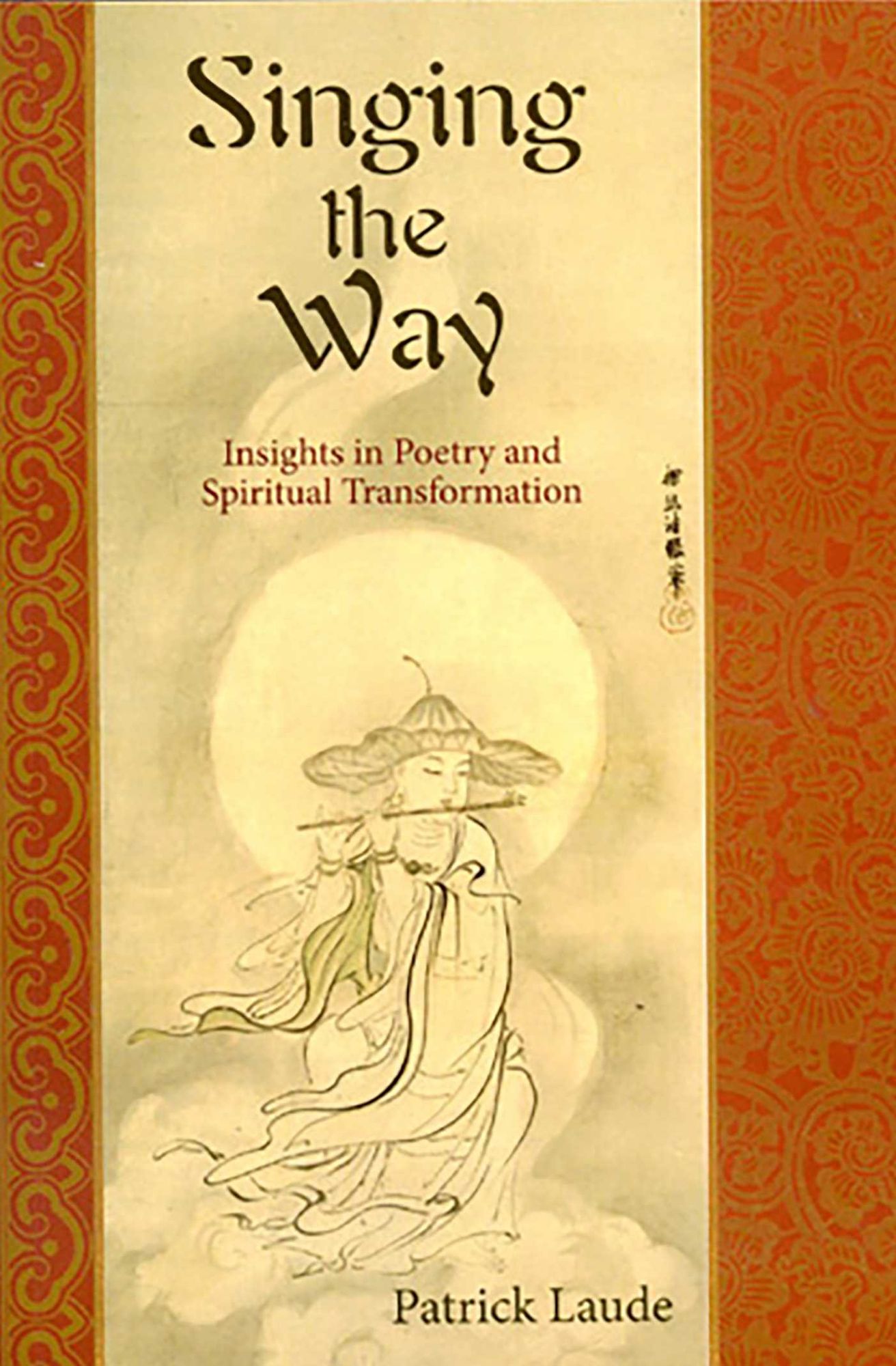 Singing the Way: Insights into Poetry and Spiritual Transformation