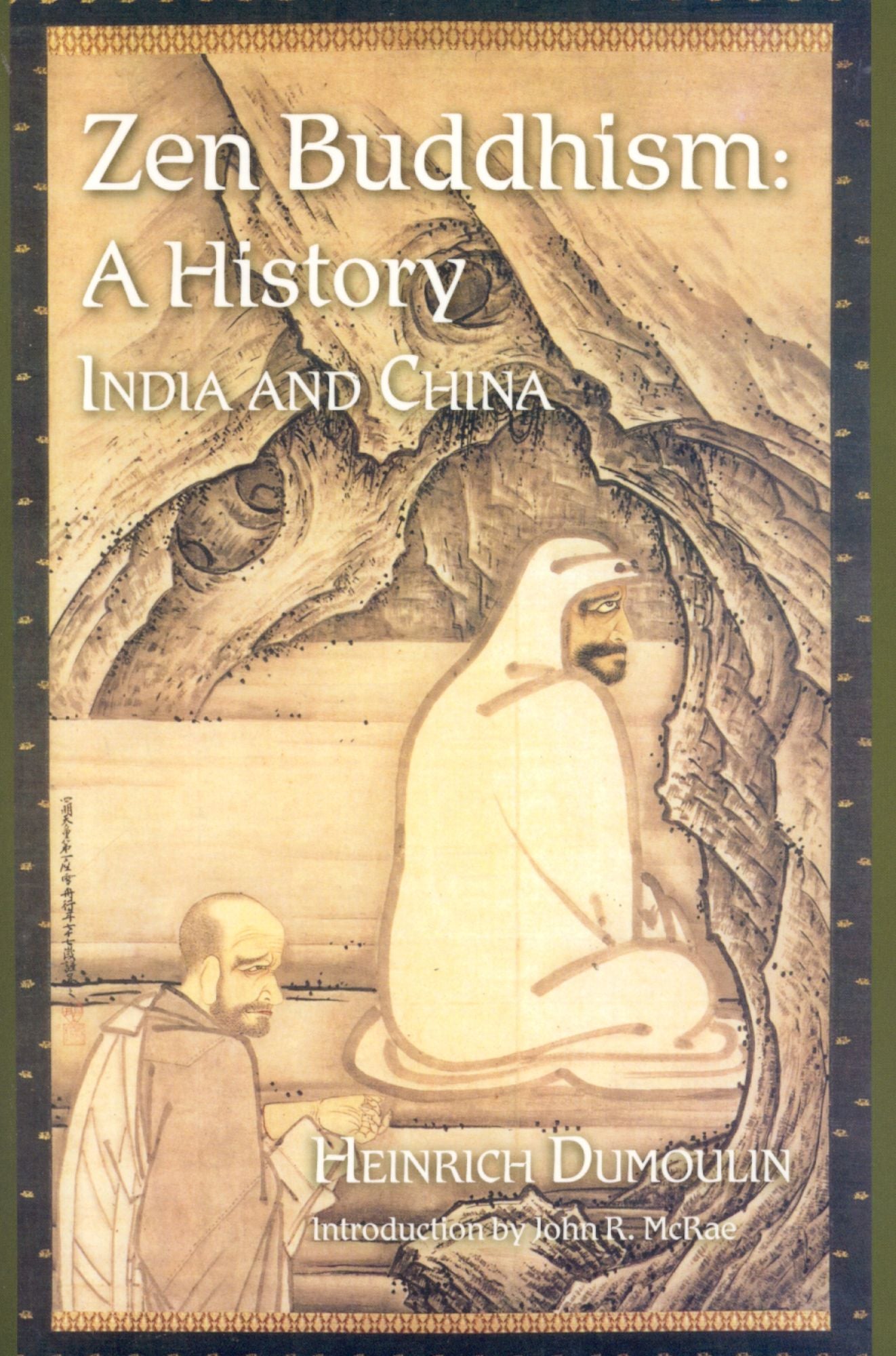 Zen Buddhism: A History, India and China (Treasures of the World's Religions Series)