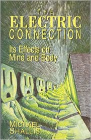 The Electric Connection: Its Effects on Mind and Body