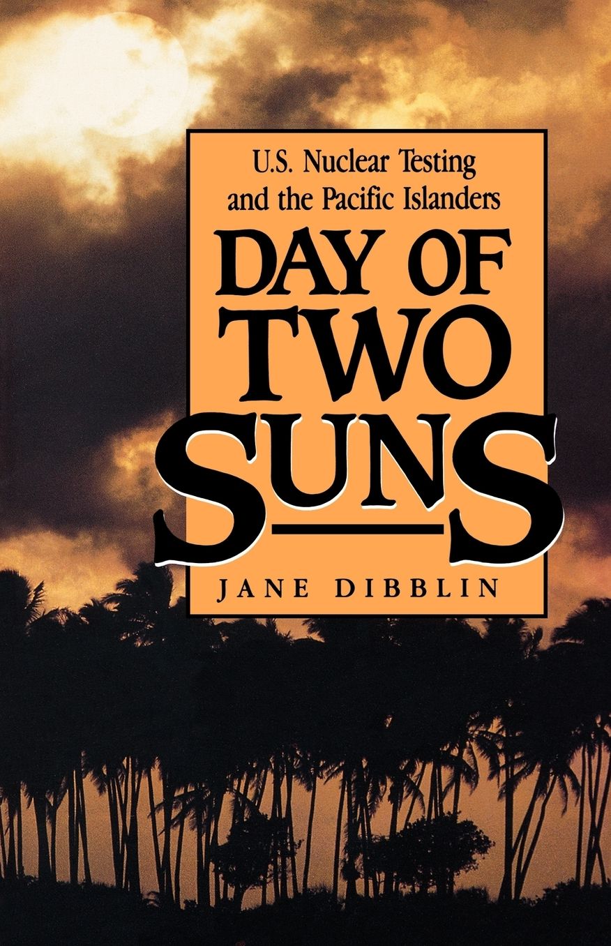 Day of Two Suns: U. S. Nuclear Testing and the Pacific Islanders