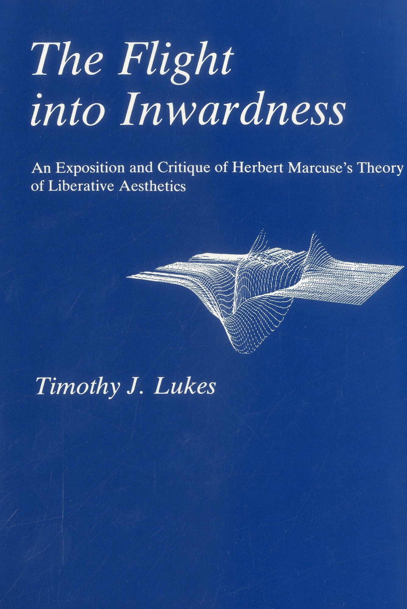 Flight into Inwardness: Herbert Marcuse and Liberatory Aesthetics