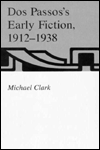 Dos Passos's Early Fiction, 1912-1938