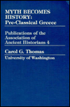 Myth Becomes History: Pre-Classical Greece