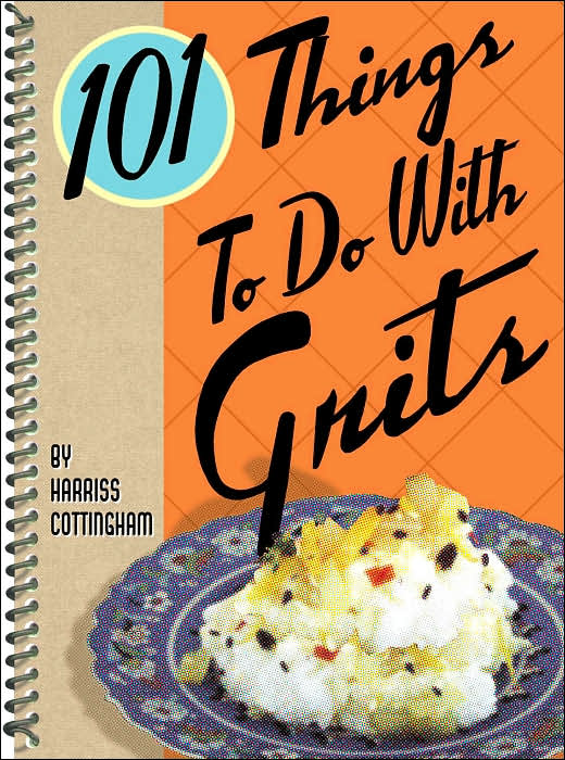 101 Things to Do with Grits