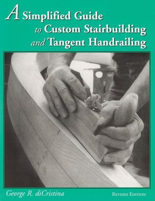 Simplified Guide to Custom Stairbuilding and Tangent Handrailing