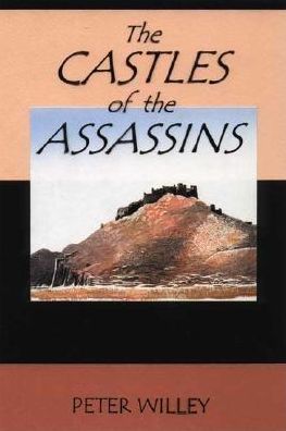 The Castles of the Assassins: The 1960 British Expedition to the Valley of the Assassins in Northern Iran