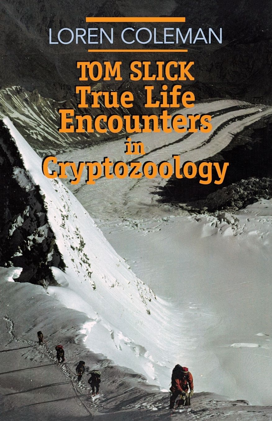 Tom Slick: True Life Encounters in Cryptozoology