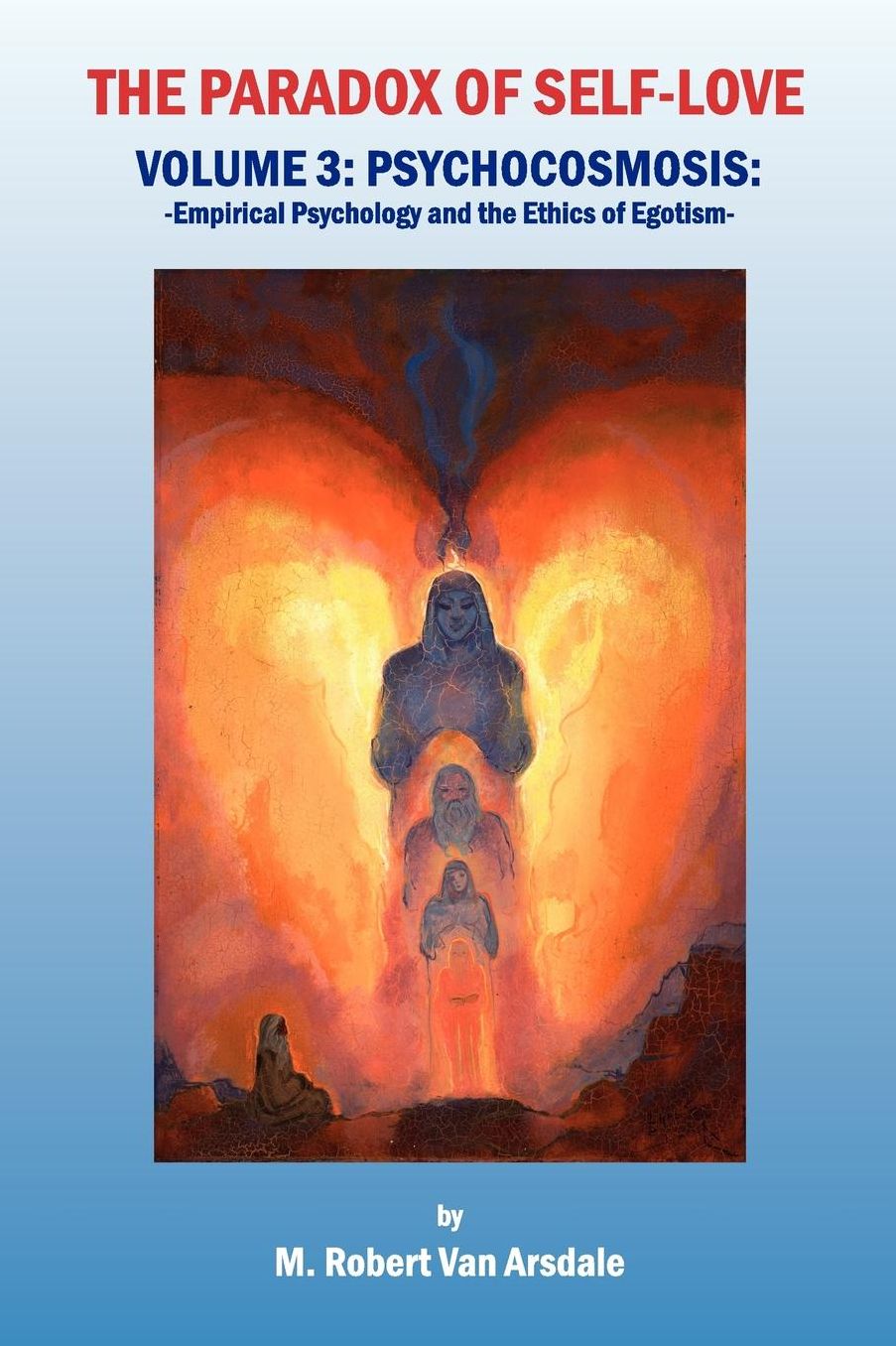 THE PARADOX OF SELF-LOVE VOLUME 3: PSYCHOCOSMOSIS: