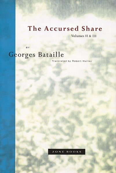 The Accursed Share: Volumes II and III: The History of Eroticism and Sovereignty