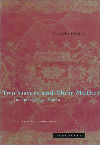 Two Sisters and Their Mother: The Anthropology of Incest