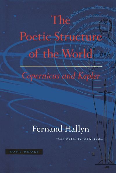 The Poetic Structure of the World: Copernicus and Kepler