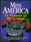 Miss America; In Pursuit of the Crown: The Complete Guide to the Miss America Pageant