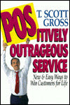 Positively Outrageous Service: New and Easy Ways to Win Customers for Life