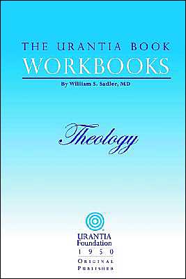 The Urantia Book Workbooks: Theology