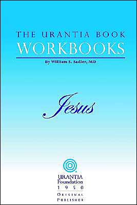 The Urantia Book Workbooks: Jesus