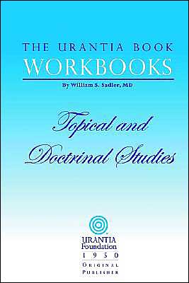 The Urantia Book Workbooks: Topical and Doctrinal Studies