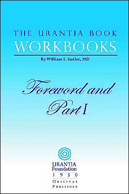 The Urantia Book Workbooks: Foreword and Part I
