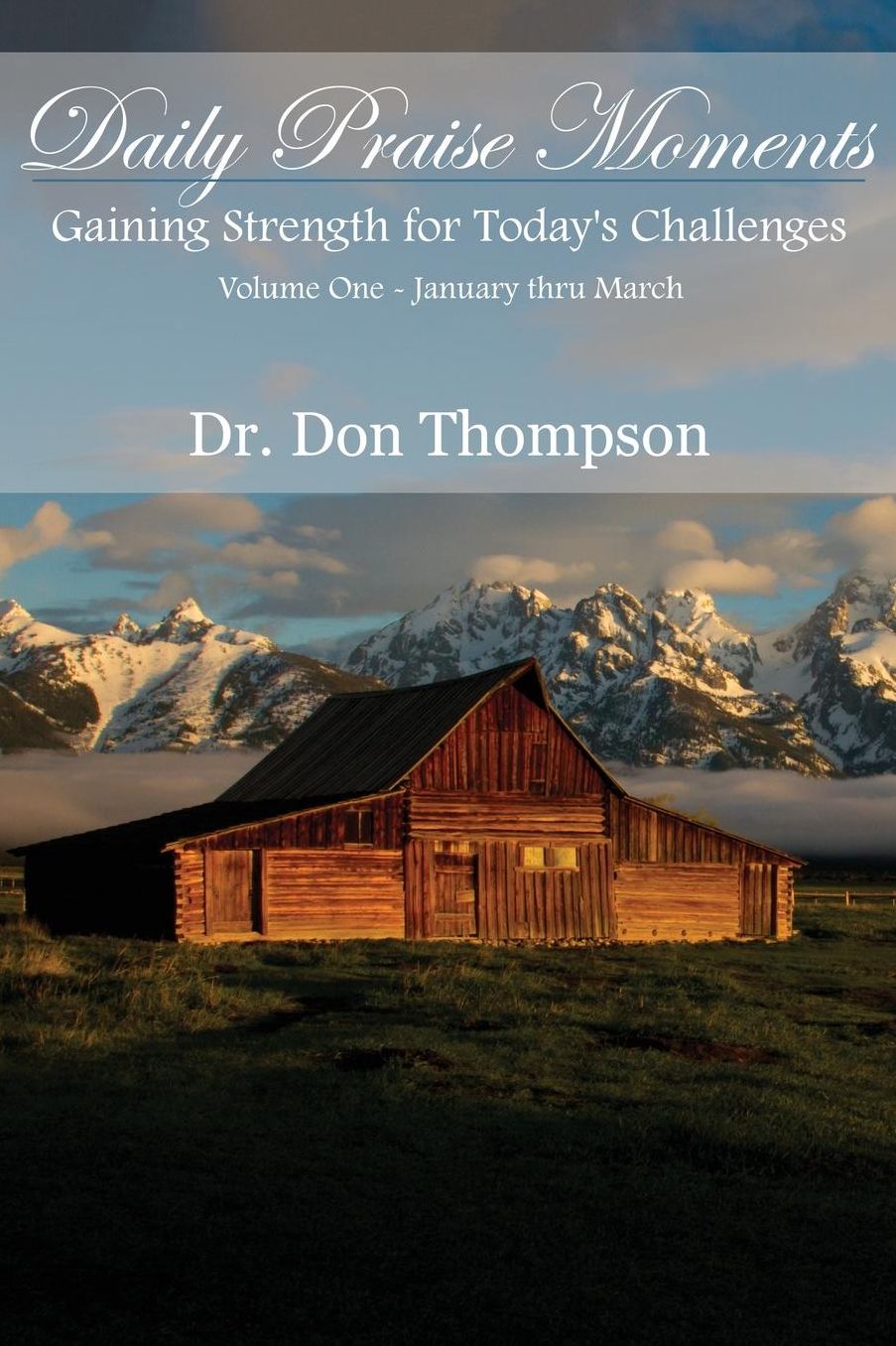 Daily Praise Moments: Gaining Strength for Today's Challenges -- Volume 1 January thru March
