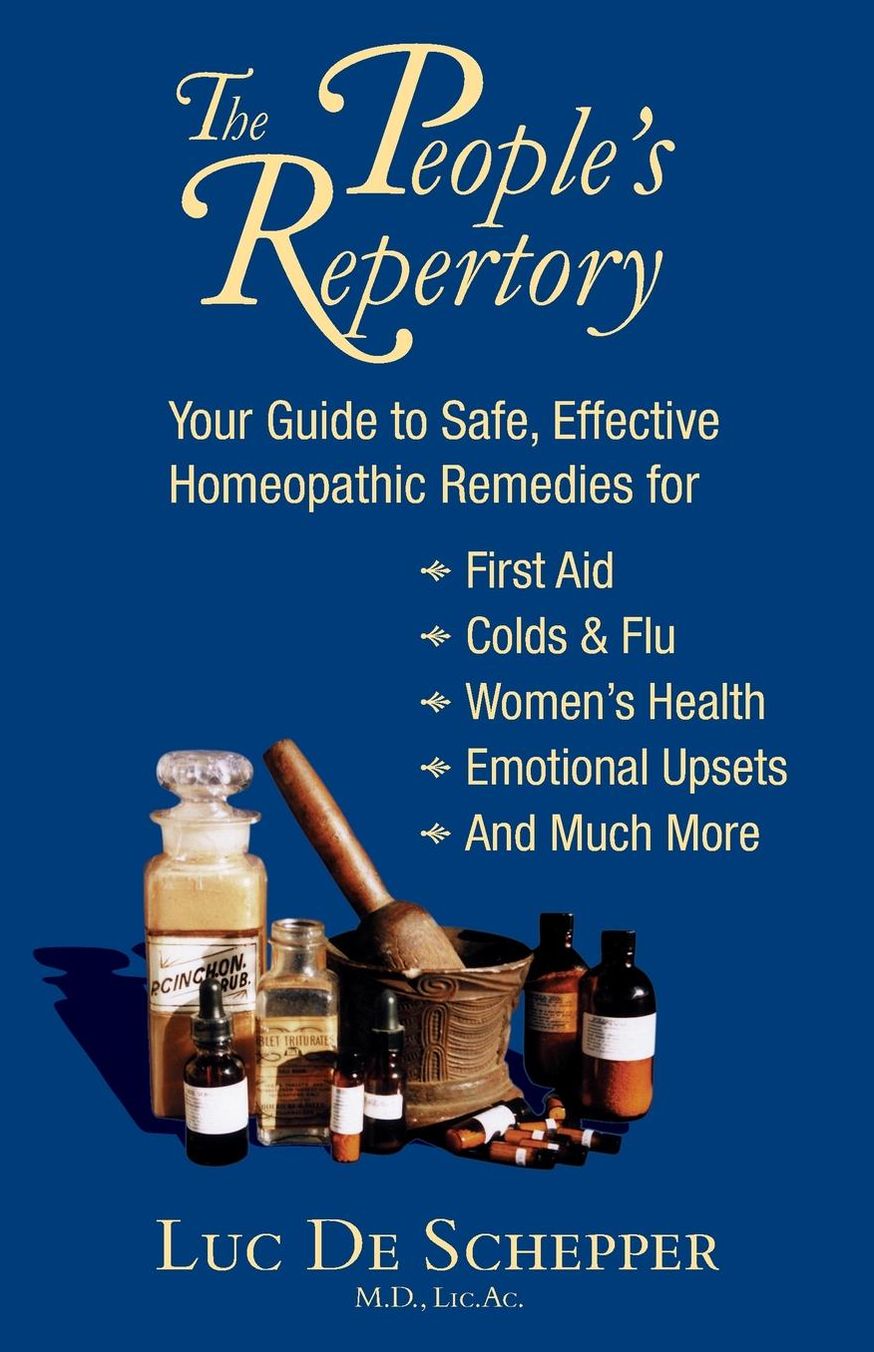 People's Repertory: Your Guide to Jafe, Effective Homeopathic Remedies for First Aid, Cold and Flu, Women's Health, Emotional Upsets