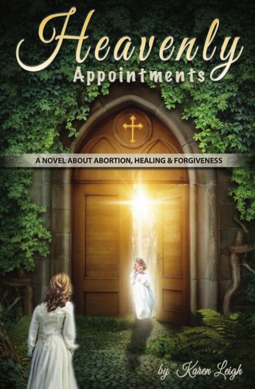 Heavenly Appointments: A Novel About Abortion, Healing, and Forgiveness