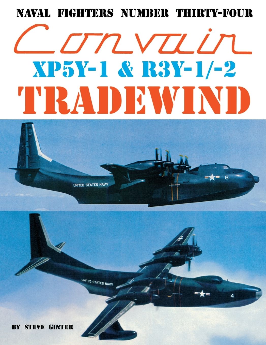 Naval Fighters: Convair Xp5y-1 and R3y-1-2 Tradewind