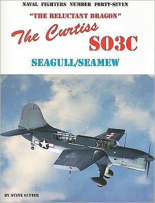 Curtiss So3c Seagull/Seamew: The Reluctant Dragon