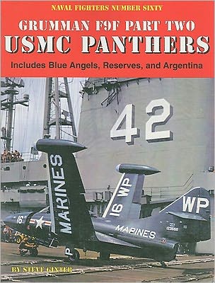Grumman F9F Panther Part Two USMC Panthers: Includes Blue Angels, Reserves, and Argentina