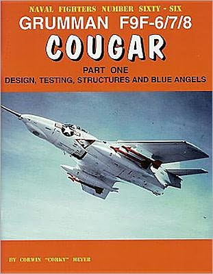 Grumman F9f-6/7/8 Cougar - Part 1: Design, Testing, Structures, Blue Angels