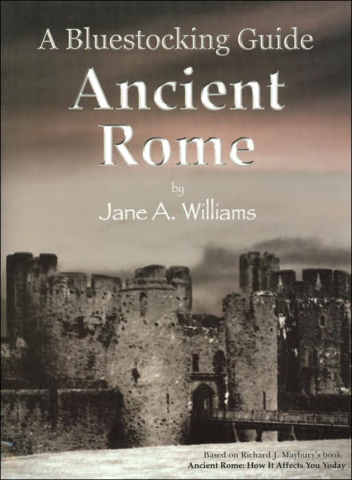 A Bluestocking Guide - Ancient Rome: Companion Workbook for Richard J. Maybury's Ancient Rome: How it Affects You Today