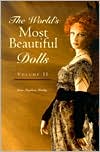 The World's Most Beautiful Dolls: Volume Two