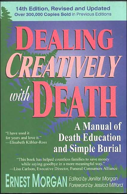 Dealing Creatively with Death: A Manual of Death Education and Simple Burial