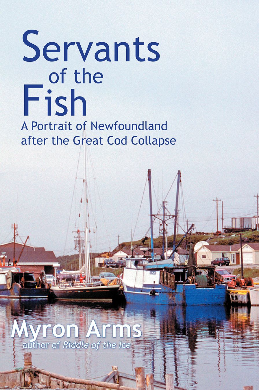 Servants of the Fish: A Portrait of Newfoundland after the Great Cod Collapse