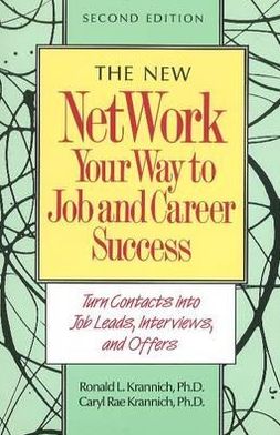 The New Network Your Way to Job and Career Success: Turn Conflicts into Job Leads and Interviews