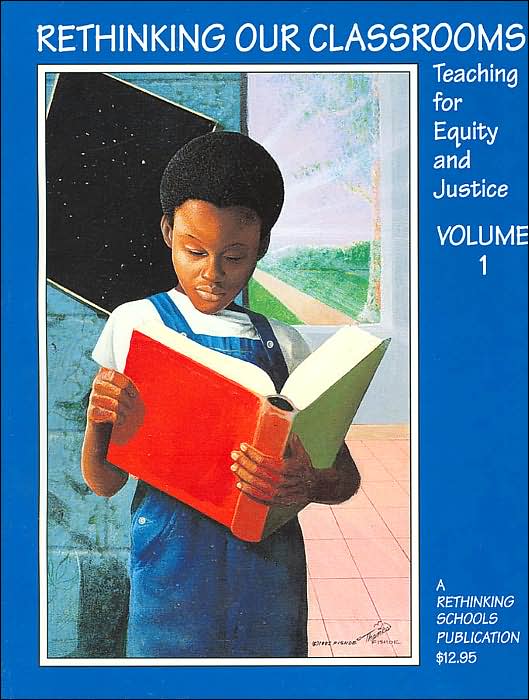 Rethinking Our Classrooms: Teaching for Equity and Justice