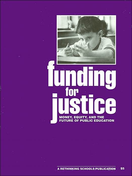 Funding for Justice: Money, Equity, and the Future of Public Education