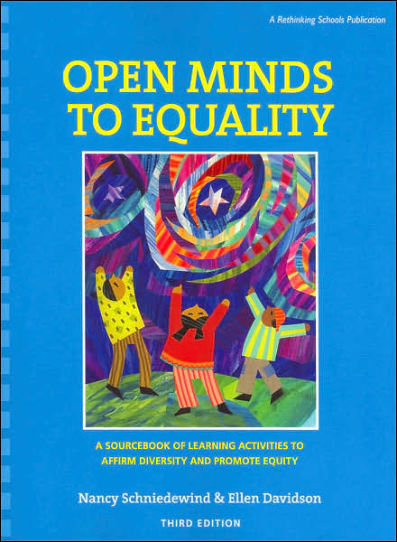 Open Minds to Equality : A Sourcebook of Learning Activities to Affirm Diversity and Promote Equity