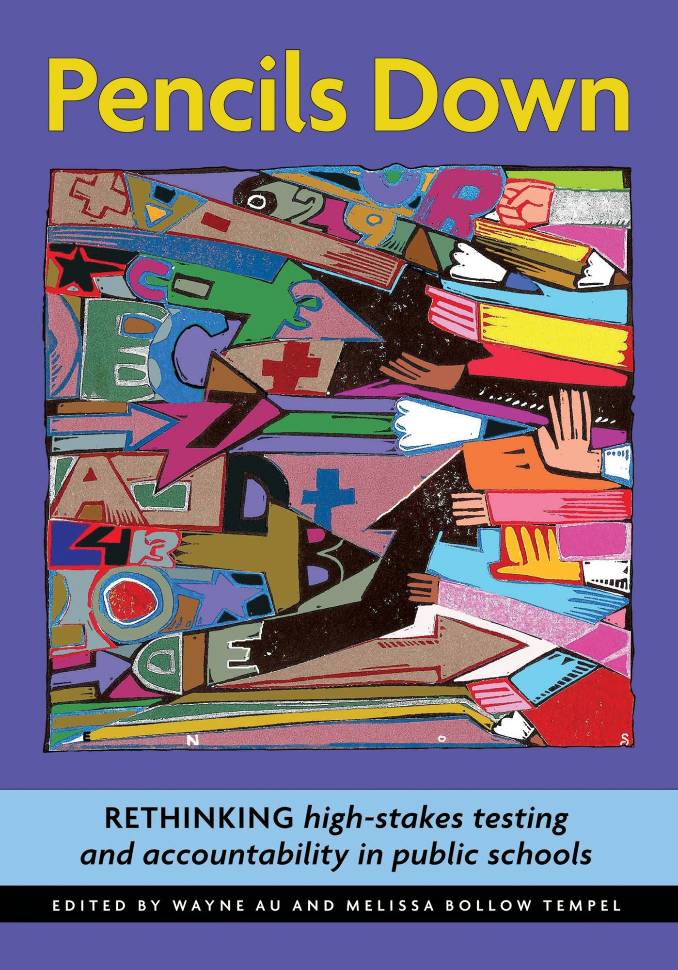 Pencils Down: Rethinking High Stakes Testing and Accountability in Public Schools