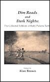 Dim Roads and Dark Nights: The Collected Folklore of Ruby Pickens Tartt: African-American Folklore