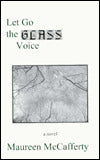 Let Go the Glass Voice: A Novel