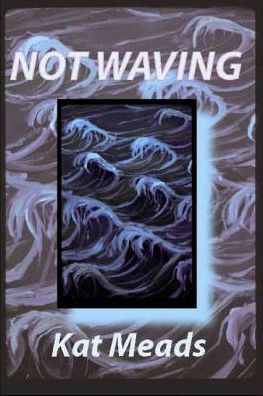 Not Waving: Stories