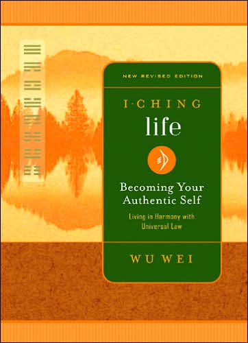 I Ching Life: Becoming Your Authentic Self
