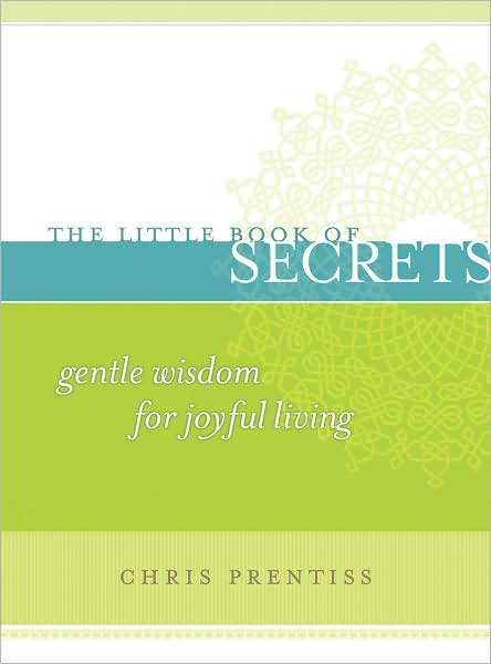Little Book of Secrets: Gentle Wisdom for Joyful Living