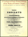 A Catalogue of Early Printed Editions of the Works of Frederic Chopin in the University of Chicago Library