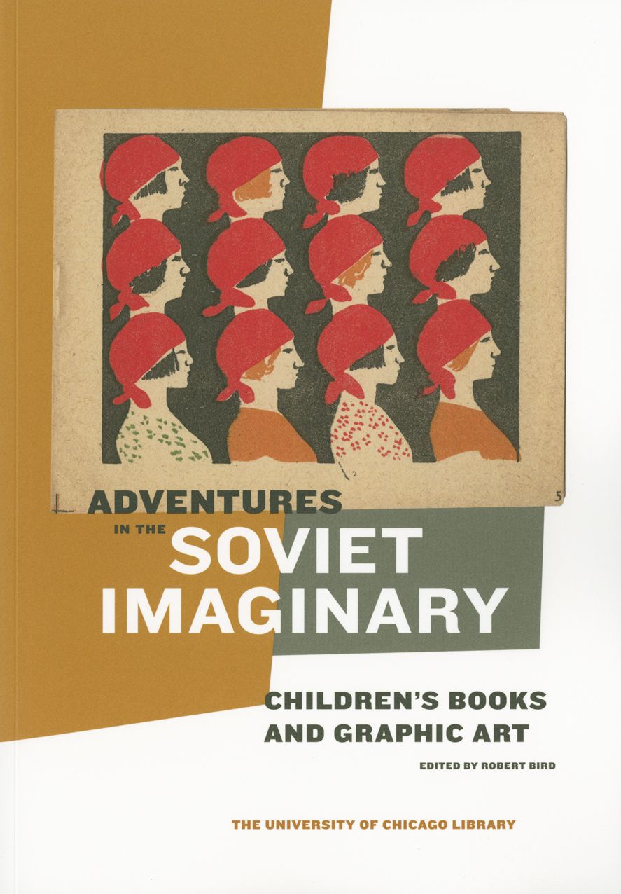 Adventures in the Soviet Imaginary: Soviet Children's Books and Graphic Art